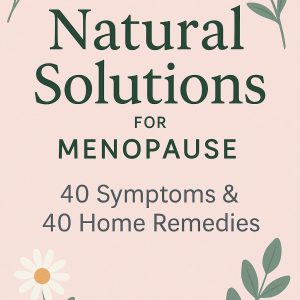 40 Symptoms & 40 Home Remedies